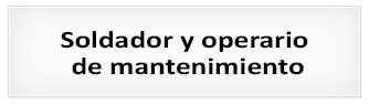 Proceso de selección : Soldador y operario de mantenimiento